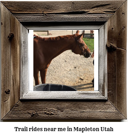 trail rides near me in Mapleton, Utah